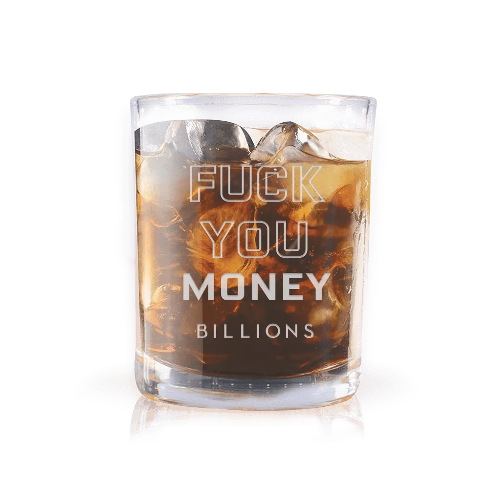Billions Fuck You Money Laser Engraved Rocks Glass